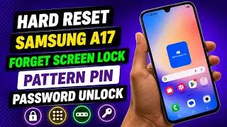 Hard Reset Samsung A17 | Samsung A17 5G Forget Screen Lock | How To Unlock Samsung A17 | Without PC