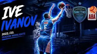 Ive Ivanov #6 (PF, 6'7'') | HKK &Scaron;iroki | 2022./23. Full season highlights