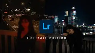 Editing Cinematic Night Portraits on Lightroom (Film Look)