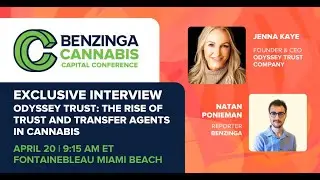 Exclusive Interview | Odyssey Trust: The Rise of Trust & Transfer Agents In Cannabis | Benzinga CCC