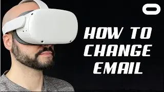How to Change Your Email Address on Meta Quest Oculus Account? 2024