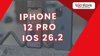 iPhone 12 Pro Max L&ecirc;n iOS 26.2 Trải Nghiệm Thực Tế Ban Đầu | T&aacute;o Store