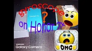 [English] Did Honor enable gyroscope on 7x  through update ? shot on Smartron SRT