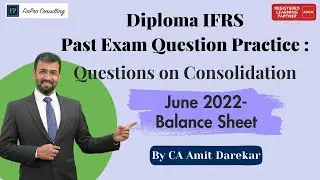 ACCA Diploma IFRS l Consolidation Past Question l June 2022 - Balance Sheet l By CA Amit Darekar