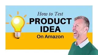 How To Test A Product Idea On Amazon
