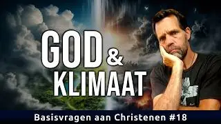 Geeft God om het klimaat? | Basisvragen #18
