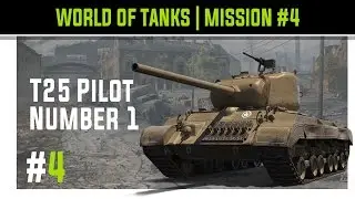 WOT | Mission Marathon T25 Pilot Number 1 - Day #4 Let's Play