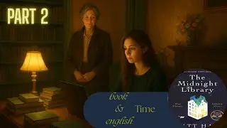 The Midnight Library Part 2 | Nora Seed&rsquo;s Journey of Regret & Discovery &ndash; English Audiobook|Learning