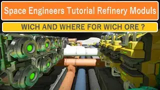 Space Engineers Tutorial Refinery Moduls: how, wich, where, to use