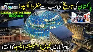 Global Destinations Expo 2025 Islamabad | Future of Pakistan | Discover Pakistan