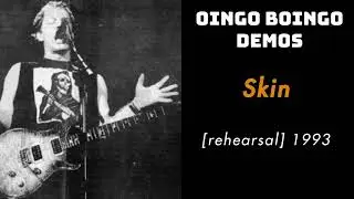Skin - 1993 (Rehearsal) | Oingo Boingo Rare