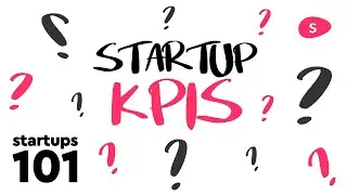 Startup Questions: Starting a Business, Startup KPIs and Product development