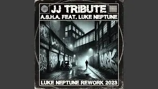 JJ Tribute - Luke Neptune Rework 2023