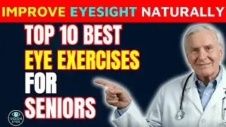 10 Best Eye Exercises for Seniors | Improve Eyesight Naturally & Heal Tired Eyes