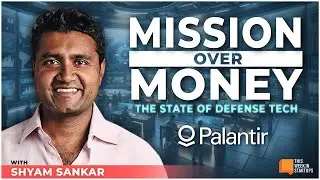 Mission Over Money & The State of Defense Tech with Palantir&rsquo;s Shyam Sankar | E1908