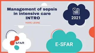 Management of sepsis in intensive care - INTRO - Marc LEONE