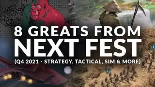 8 GREATS from Next Fest - Q4 2021 (NEW Strategy, Tactical, Sim & Management Games 2021 / 2022)