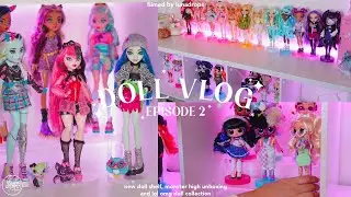 doll vlog | new doll shelf, monster high cleo unboxing, lol omg doll collection