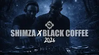 🔥 AFRO / MELODIC HOUSE 2026 - DEEP & HYPNOTIC SET 🔥 SHIMZA x BLACK COFFEE