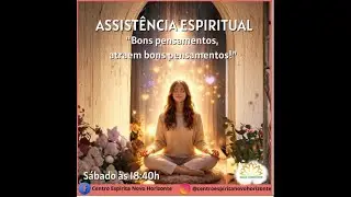 Bons Pensamentos Atraem Bons Pensamentos | Preleção Espírita sobre Sintonia, Vibração e Paz Interior