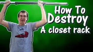How to destroy a closet rack - 2018