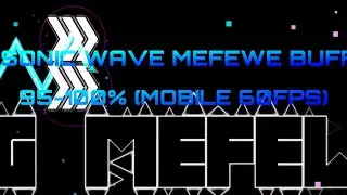 SONIC WAVE MEFEWE BUFF 95-100% (MOBILE 60FPS)