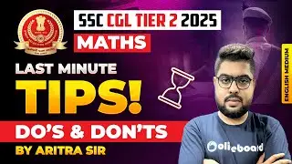SSC CGL Tier 2 Maths Last Minute Tips 2025 | Do&rsquo;s & Don&rsquo;ts Before Exam | Maths Strategy | Oliveboard