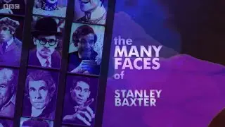 The Many Faces of Stanley Baxter (BBC)
