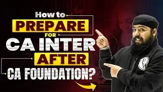 How to Prepare For CA Inter After CA Foundation? Must Watch || CA Intermediate by PW