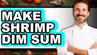 How To Make Shrimp Dim Sum - Easy Guide