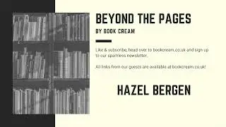 #001 Hazel Bergen - Beyond The Pages Podcast - By Book Cream