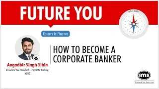 How To Become A Corporate Banker | Ft. Angadbir Singh Sibia | HSBC | MBA: MDI Gurgaon