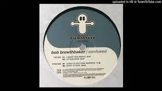 Bob Brewthbaker - I Made The Music [PLUMP 014]