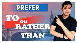 PREFER TO ou RATHER THAN | Como usar PREFER TO e PREFER RATHER THAN em ingl&ecirc;s?