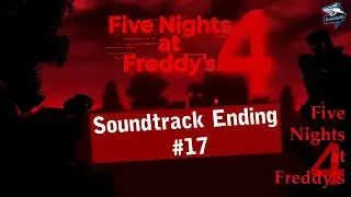 Five Night's At Freddy's 4 Soundtrack Ending #17
