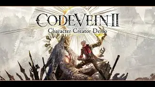 Code Vein 2 Character Creator DEMO (PS5)