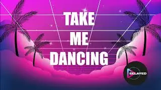 DeeLayed - Take me dancing