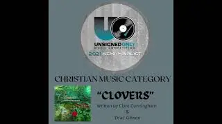 'CLOVERS' - Semi-finalist at the 2021 'Unsigned Only' Music Competition