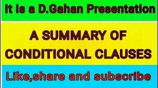 CONDITIONAL CLAUSES, A SUMMARY