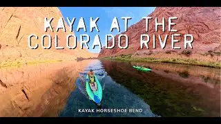 Kajak Abenteuer am Horseshoe Bend | Unsere Colorado River Tour ab Lees Ferry