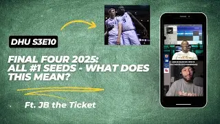 Final Four 2025: All #1 Seeds Ft. JB the Ticket [FULL INTERVIEW] #MarchMadness #NCAA #DHU #Podcast