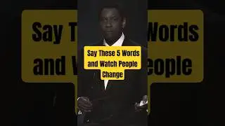 Say These 5 Words and Watch People Change #motivation #denzelwashingtonmotivation