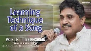 Learning Techniques of a Song I Light Music Lesson I Prof. Dr. T. Unnikrishnan