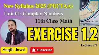 Exercise 1.2 | Lecture 2/2| Equality & Square Root of a Complex Number| 11th Class Math New Syllabus