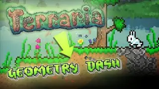Terraria в Geometry Dash  - Это Невероятно...