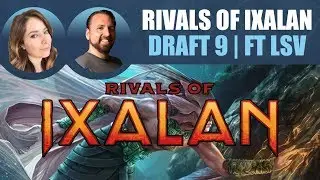Rivals of Ixalan Draft #9 featuring LSV / RIX / Magic: The Gathering MTG