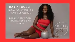 DAY 1 CORE: Myself & I Challenge: 7-Minute Deep Core Foundations & Ab Sculpt | KGC Pilates