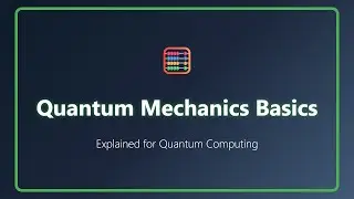 Quantum Mechanics for Beginners: A Guide to Quantum Computing