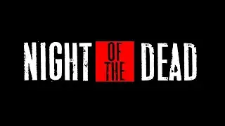 Night of the Dead!!! БОЛЬШОЕ ОБНОВЛЕНИЕ!!! ВЫЖИВАНИЕ #1!!!