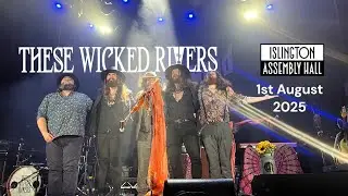 These Wicked Rivers - “Horse To Water” Islington Assembly Hall, 1st August 2025